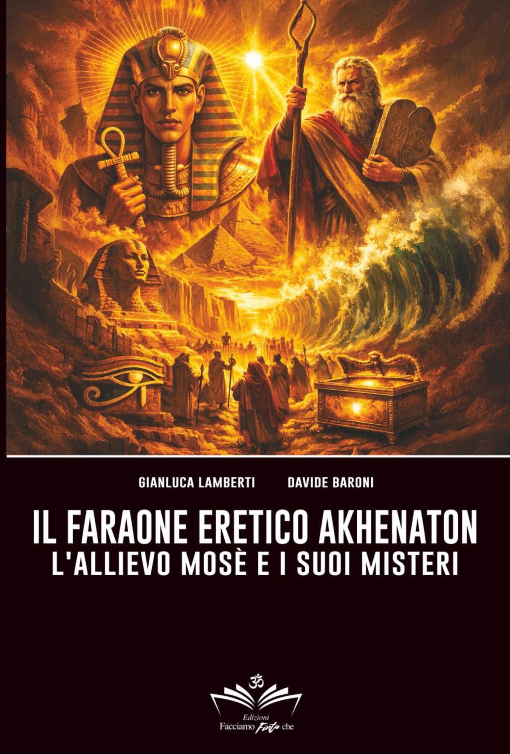 Il Faraone eretico Akhenaton: L'allievo Mosè e i suoi misteri