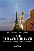 Torino e il Triangolo della magia: Viaggio alchemico alla ricerca della Pietra Filosofale