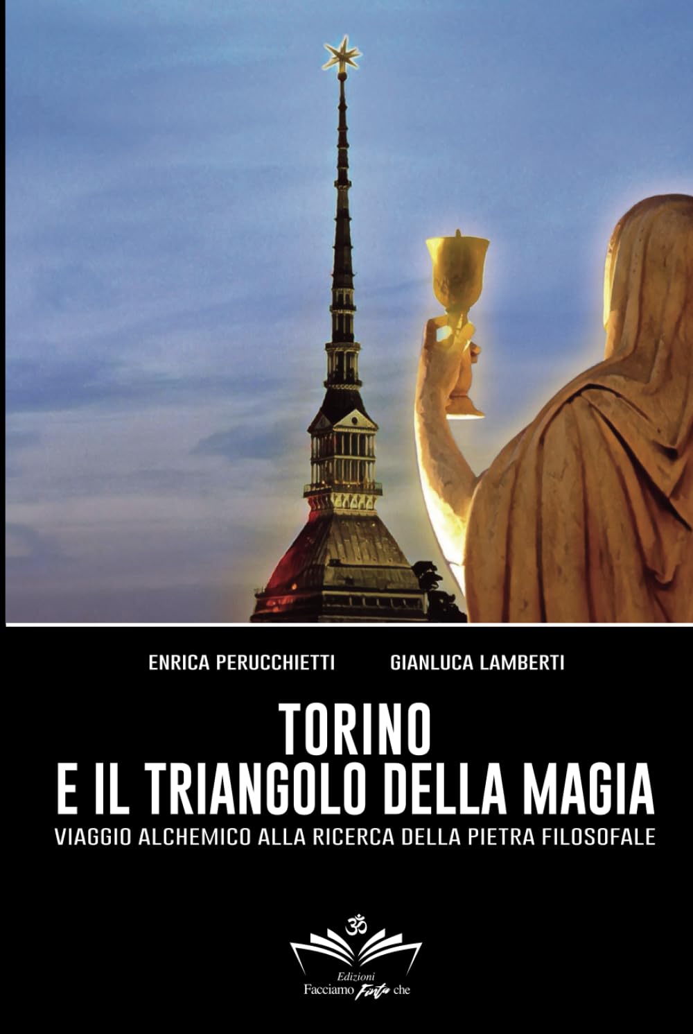 Torino e il Triangolo della magia: Viaggio alchemico alla ricerca della Pietra Filosofale
