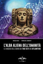 L’alba aliena dell'umanità: Il viaggio dell’uomo da Tau Ceti ad Atlantide