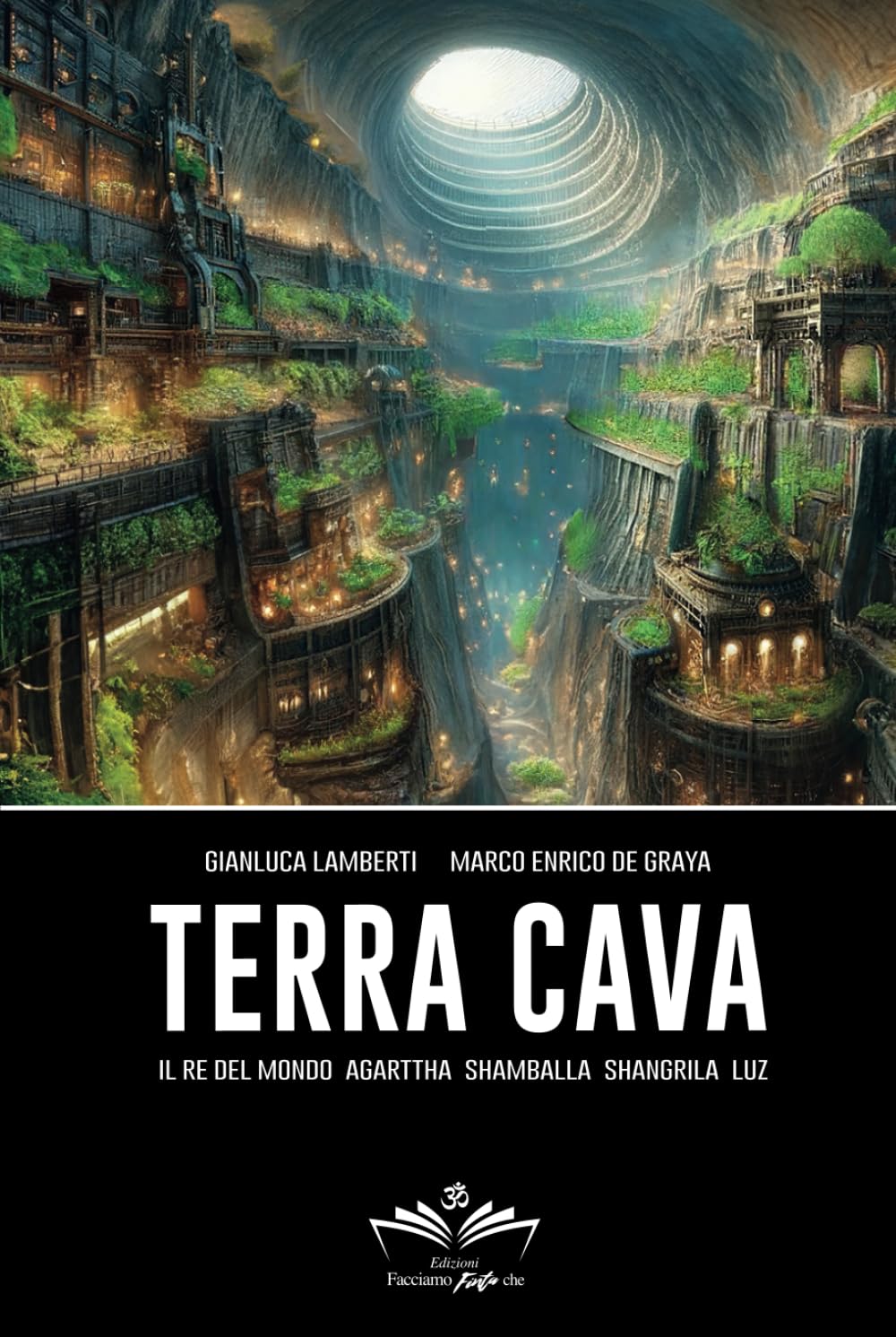 Terra Cava: Il Re del Mondo, Agarttha, Shamballa, Shangrila, Luz