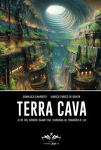 Terra Cava: Il Re del Mondo, Agarttha, Shamballa, Shangrila, Luz