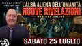 L'ALBA ALIENA DELL'UMANITÀ – NUOVE RIVELAZIONI - WEBINAR