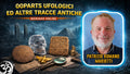 2ª Lezione – OOPArts Ufologici ed Altre Tracce Antiche